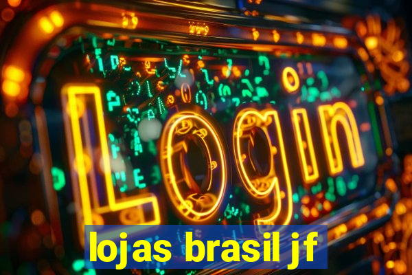 lojas brasil jf